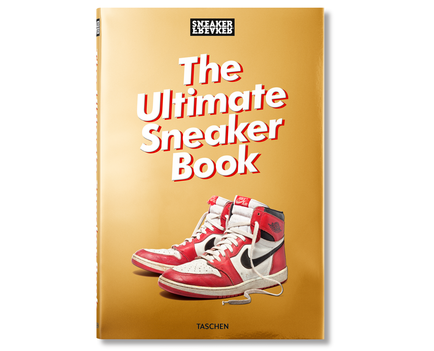 Sneaker Freaker. The Ultimate Sneaker Book