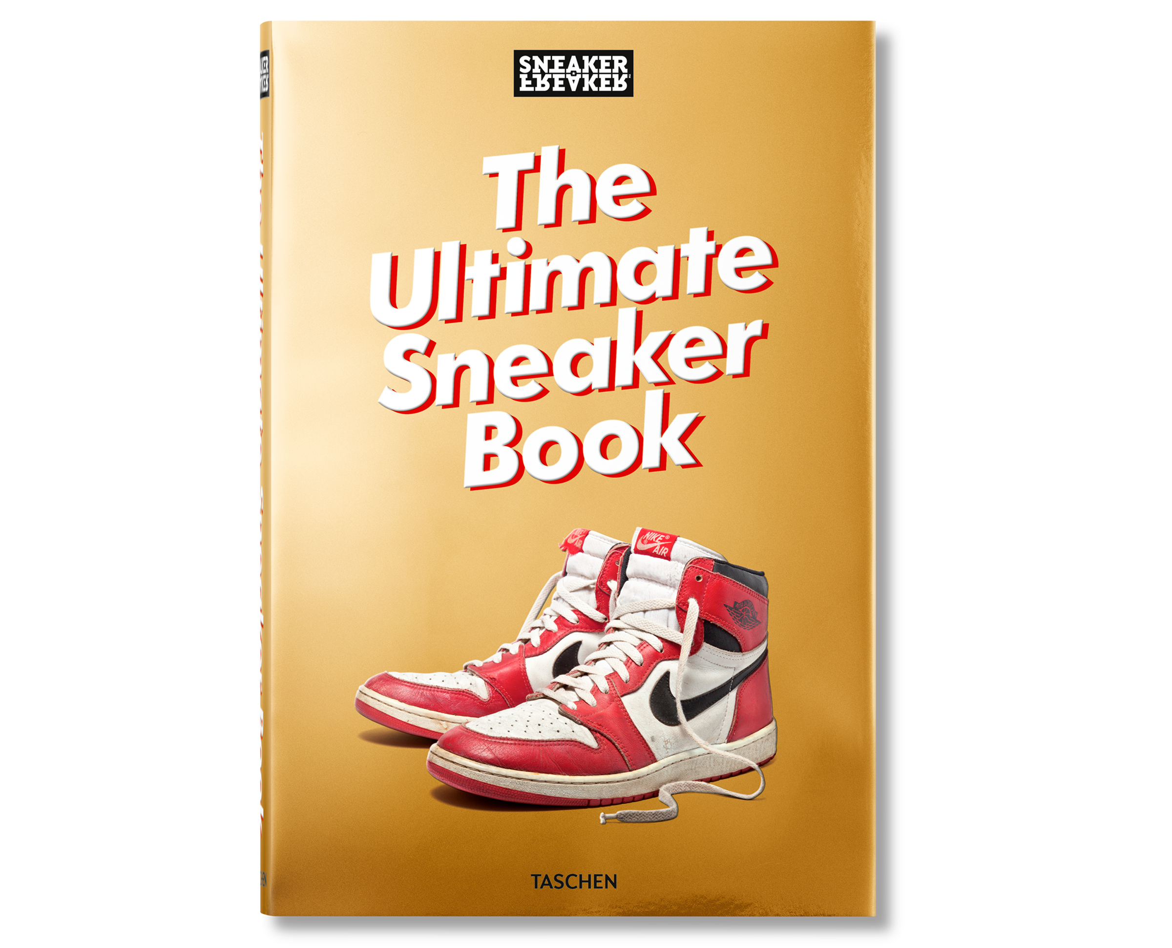 Sneaker Freaker. The Ultimate Sneaker Book